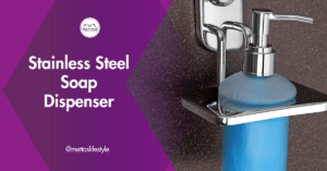 10 Best Reasons to Elevate Your Bathroom with a Sleek Stainless Steel Soap Dispenser