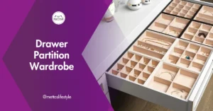 6 Smart Ways to Organize with a Drawer Partition Wardrobe