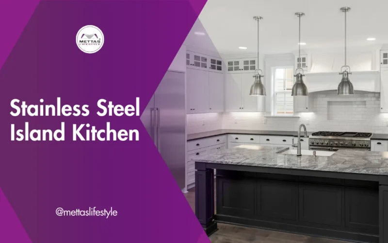 Top 10 Benefits of Stainless Steel Island Kitchen: Modern Elegance and Functionality