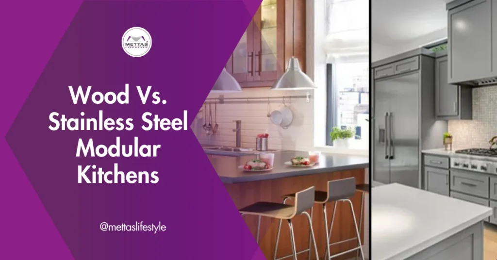 Exploring the Advantages and Disadvantages of Wood and Stainless Steel Modular Kitchens