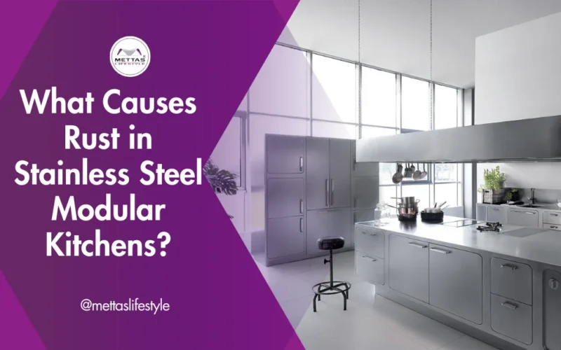 What Causes Rust in Stainless Steel Modular Kitchens? Exploring Common Culprits