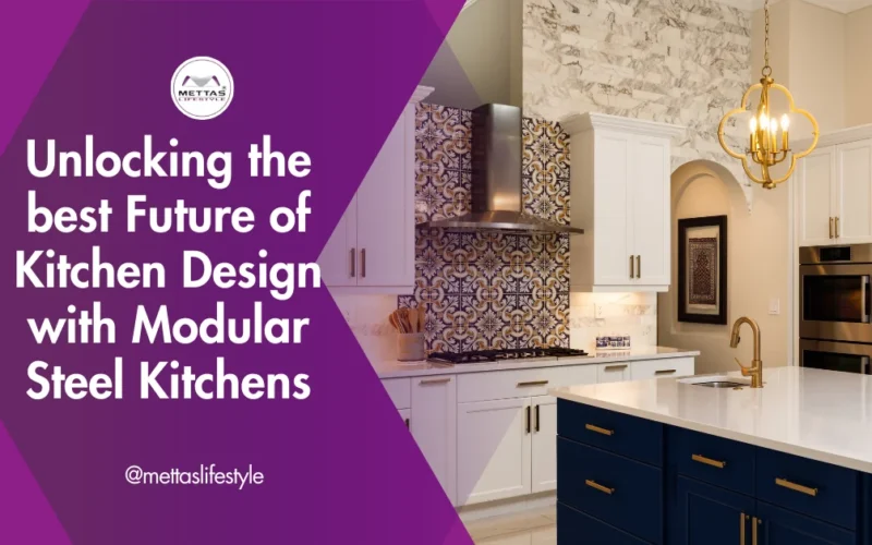 Unlocking the best Future of Kitchen Design with Modular Steel Kitchens