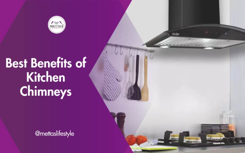 Best benefits of kitchen chimneys