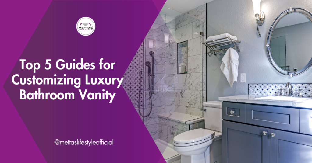 Top 5 Guides for Customizing Luxury Bathroom Vanity